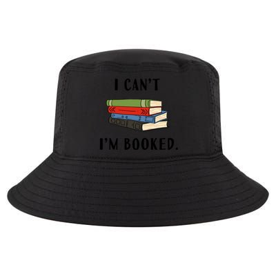 I Can't I'm Booked Book Lover Reading Club Librarian Funny Gift Cool Comfort Performance Bucket Hat