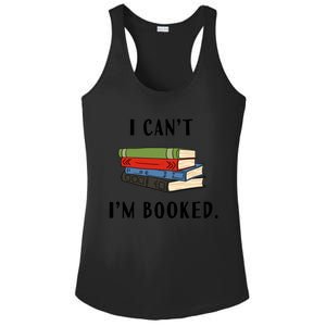 I Can't I'm Booked Book Lover Reading Club Librarian Funny Gift Ladies PosiCharge Competitor Racerback Tank