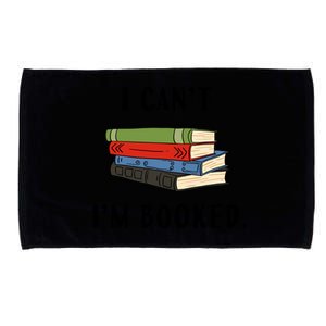 I Can't I'm Booked Book Lover Reading Club Librarian Funny Gift Microfiber Hand Towel