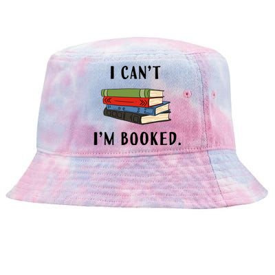 I Can't I'm Booked Book Lover Reading Club Librarian Funny Gift Tie-Dyed Bucket Hat