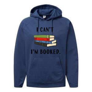 I Can't I'm Booked Book Lover Reading Club Librarian Funny Gift Performance Fleece Hoodie