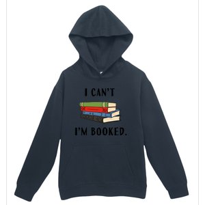 I Can't I'm Booked Book Lover Reading Club Librarian Funny Gift Urban Pullover Hoodie