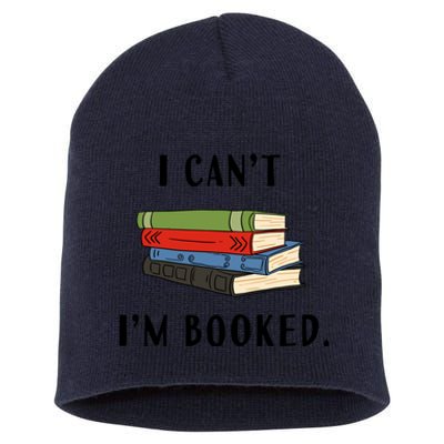 I Can't I'm Booked Book Lover Reading Club Librarian Funny Gift Short Acrylic Beanie