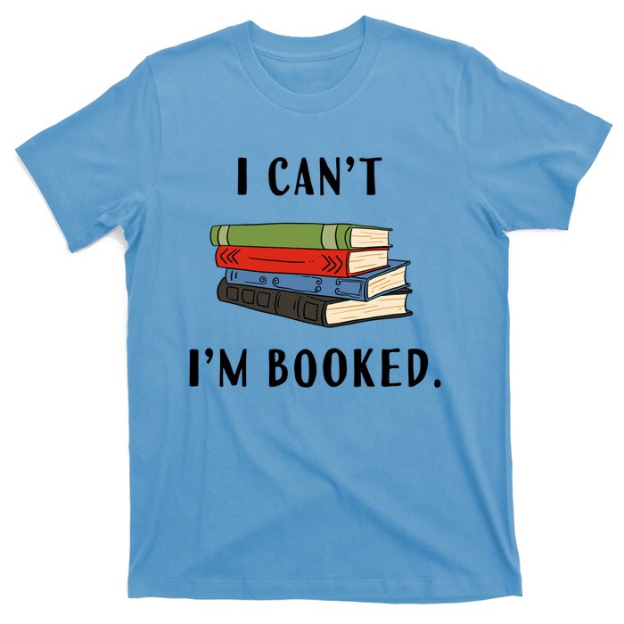 I Can't I'm Booked Book Lover Reading Club Librarian Funny Gift T-Shirt