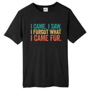 I Came I Saw I Forgot What I Came Tall Fusion ChromaSoft Performance T-Shirt