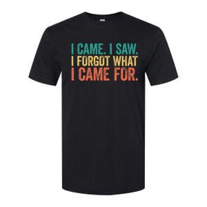 I Came I Saw I Forgot What I Came Softstyle CVC T-Shirt