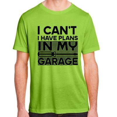 I Can't I Have Plans In My Garage Gift Adult ChromaSoft Performance T-Shirt