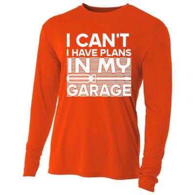 I Can't I Have Plans In My Garage Gift Cooling Performance Long Sleeve Crew