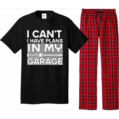 I Can't I Have Plans In My Garage Gift Pajama Set