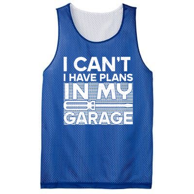 I Can't I Have Plans In My Garage Gift Mesh Reversible Basketball Jersey Tank