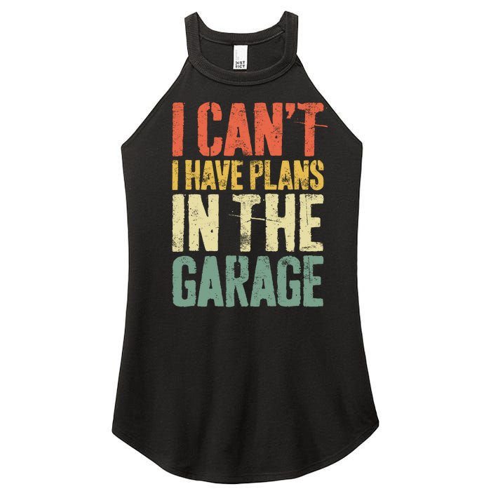 I CanT I Have Plans In The Garage Mechanic Women’s Perfect Tri Rocker Tank