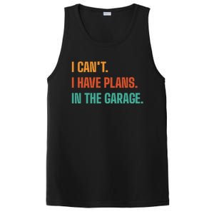 I Can't I Have Plans In The Garage Gift PosiCharge Competitor Tank