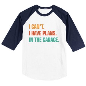 I Can't I Have Plans In The Garage Gift Baseball Sleeve Shirt