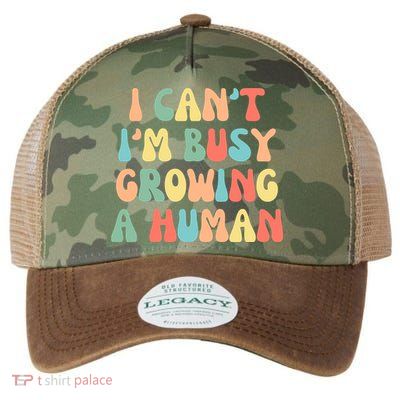I Can't I'm Busy Growing A Human Funny Pregnant Legacy Tie Dye Trucker Hat