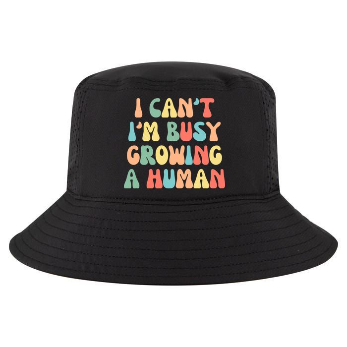 I Can't I'm Busy Growing A Human Funny Pregnant Cool Comfort Performance Bucket Hat