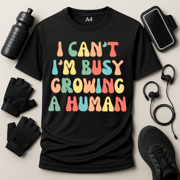 I Can't I'm Busy Growing A Human Funny Pregnant Cooling Performance Crew T-Shirt