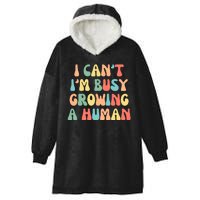 I Can't I'm Busy Growing A Human Funny Pregnant Hooded Wearable Blanket