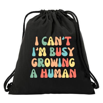 I Can't I'm Busy Growing A Human Funny Pregnant Drawstring Bag