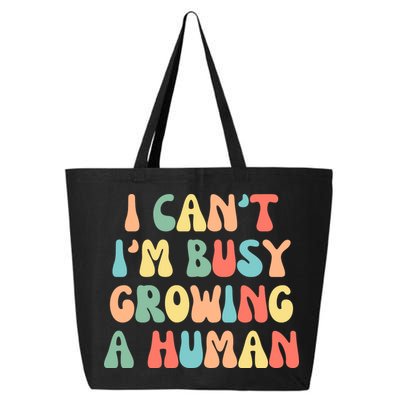 I Can't I'm Busy Growing A Human Funny Pregnant 25L Jumbo Tote