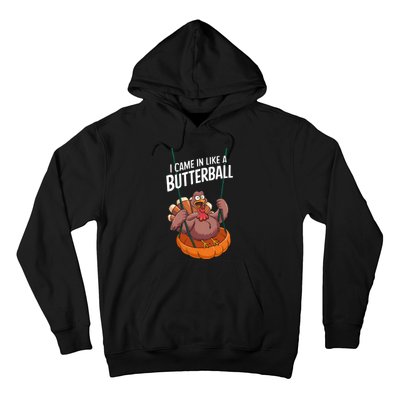 I Came In Like A Butterball Funny Thanksgiving Hoodie