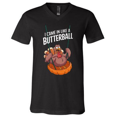 I Came In Like A Butterball Funny Thanksgiving V-Neck T-Shirt