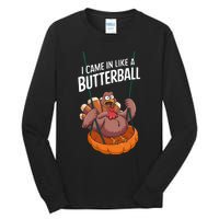 I Came In Like A Butterball Funny Thanksgiving Tall Long Sleeve T-Shirt