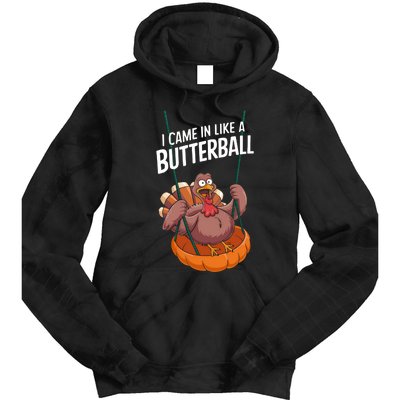 I Came In Like A Butterball Funny Thanksgiving Tie Dye Hoodie