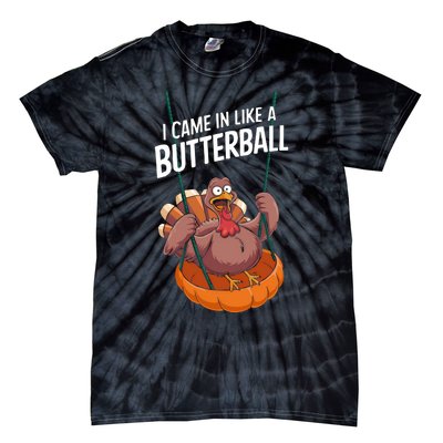 I Came In Like A Butterball Funny Thanksgiving Tie-Dye T-Shirt