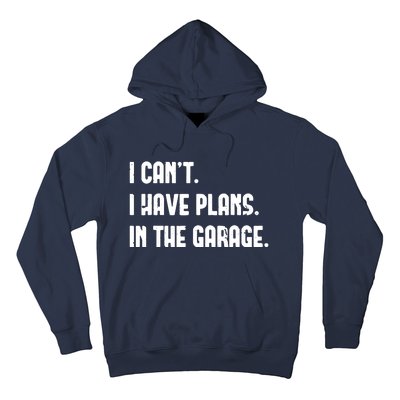 I Cant I Have Plans In The Garage Fathers Day Car Mechanics Short Sleeve Hoodie