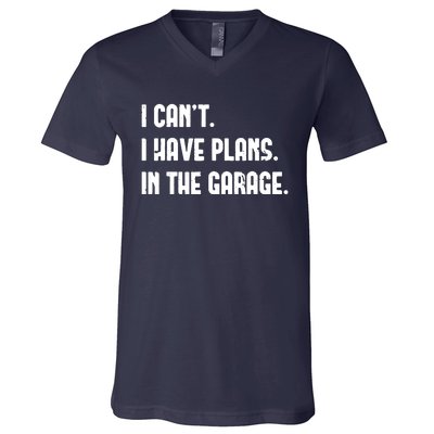 I Cant I Have Plans In The Garage Fathers Day Car Mechanics Short Sleeve V-Neck T-Shirt