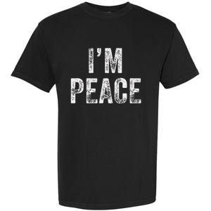 I Come In Peace IM Peace Funny Matching Couple Lovers Garment-Dyed Heavyweight T-Shirt