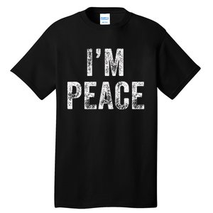 I Come In Peace IM Peace Funny Matching Couple Lovers Tall T-Shirt