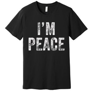 I Come In Peace IM Peace Funny Matching Couple Lovers Premium T-Shirt