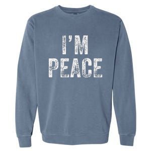 I Come In Peace IM Peace Funny Matching Couple Lovers Garment-Dyed Sweatshirt