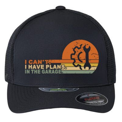 I Can't I Have Plans In My Garage Vintage Retro Car Mechanic Meaningful Gift Flexfit Unipanel Trucker Cap