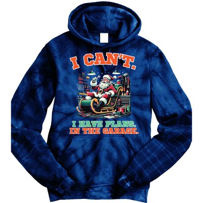 I Cant I Have Plans In The Garage Christmas Car Mechanics Tie Dye Hoodie