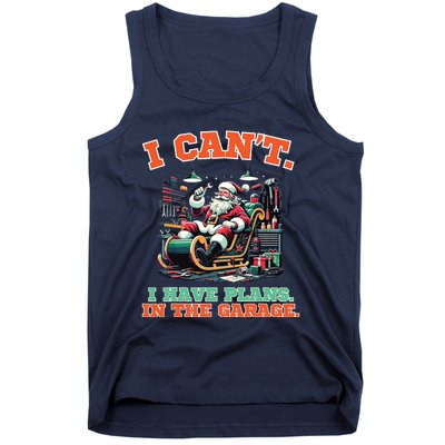 I Cant I Have Plans In The Garage Christmas Car Mechanics Tank Top