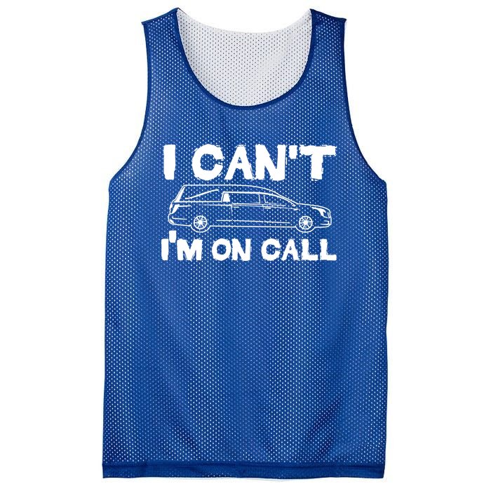 I Cant Im On Call Funny Funeral Director Hearse Gift Mesh Reversible Basketball Jersey Tank