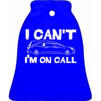 I Cant Im On Call Funny Funeral Director Hearse Gift Ceramic Bell Ornament