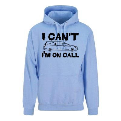 I Cant Im On Call Funny Funeral Director Hearse Gift Unisex Surf Hoodie