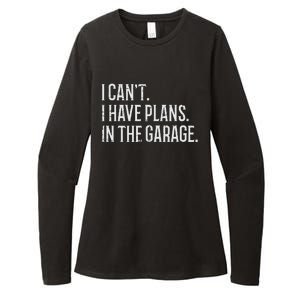 I Cant I Have Plans In The Garage Funny Car Mechanic Womens CVC Long Sleeve Shirt