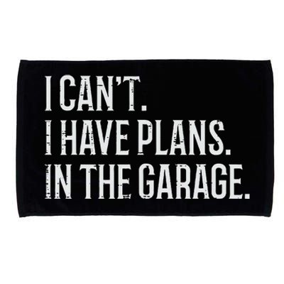 I Cant I Have Plans In The Garage Funny Car Mechanic Microfiber Hand Towel