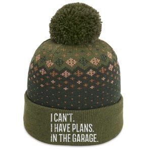 I Cant I Have Plans In The Garage Funny Car Mechanic The Baniff Cuffed Pom Beanie