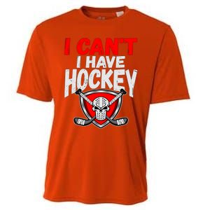 I Cant I Have Hockey Quote Player Mom Dad Coach Ice Hockey Cool Gift Cooling Performance Crew T-Shirt