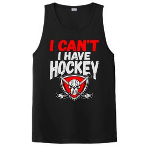 I Cant I Have Hockey Quote Player Mom Dad Coach Ice Hockey Cool Gift PosiCharge Competitor Tank