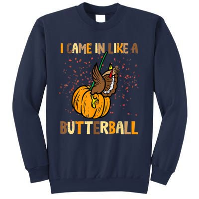 I Came In Like A Butterball Thanksgiving Turkey Sweatshirt