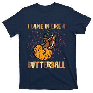 I Came In Like A Butterball Thanksgiving Turkey T-Shirt