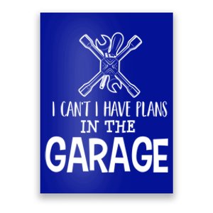 I Can't I Have Plans In The Garage Gift Car Mechanic Gift Binding Gift Poster