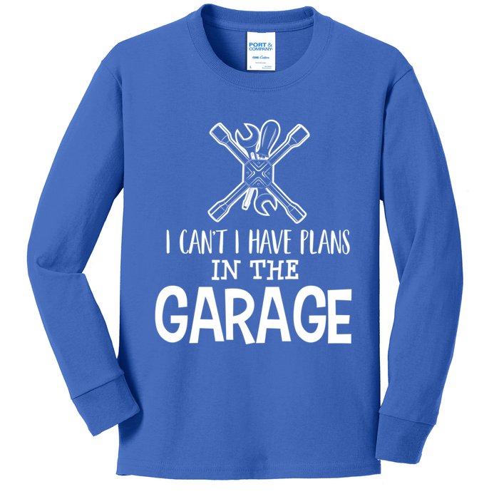 I Can't I Have Plans In The Garage Gift Car Mechanic Gift Binding Gift Kids Long Sleeve Shirt