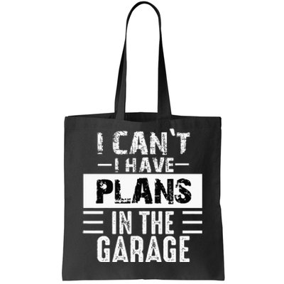 I Cant I Have Plans In The Garage Funny Retro Car Mechanic Tote Bag